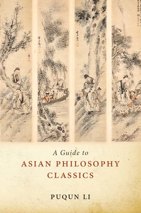 A Guide to Asian Philosophy Classics